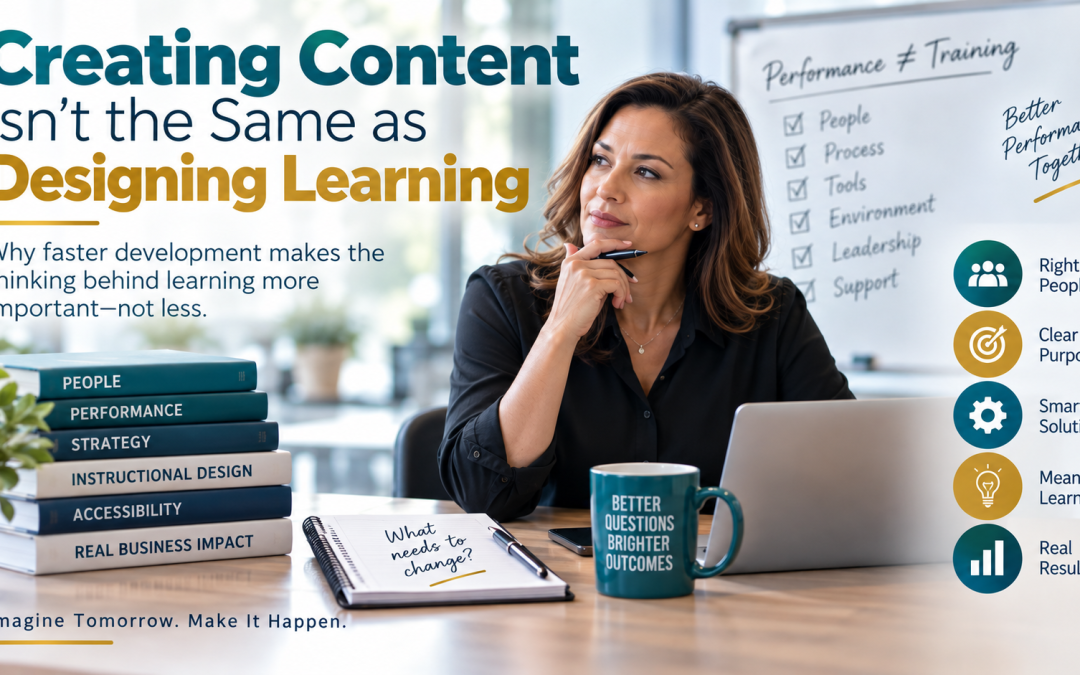 Creating Content Isn’t the Same as Designing Learning