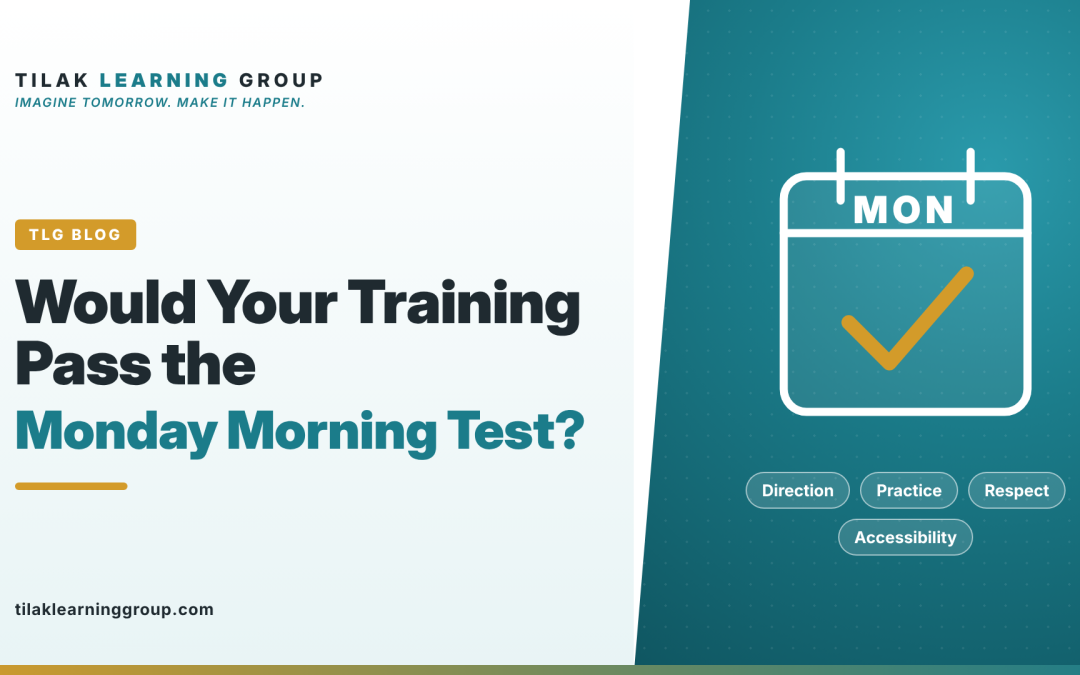 Would Your Training Pass the Monday Morning Test?