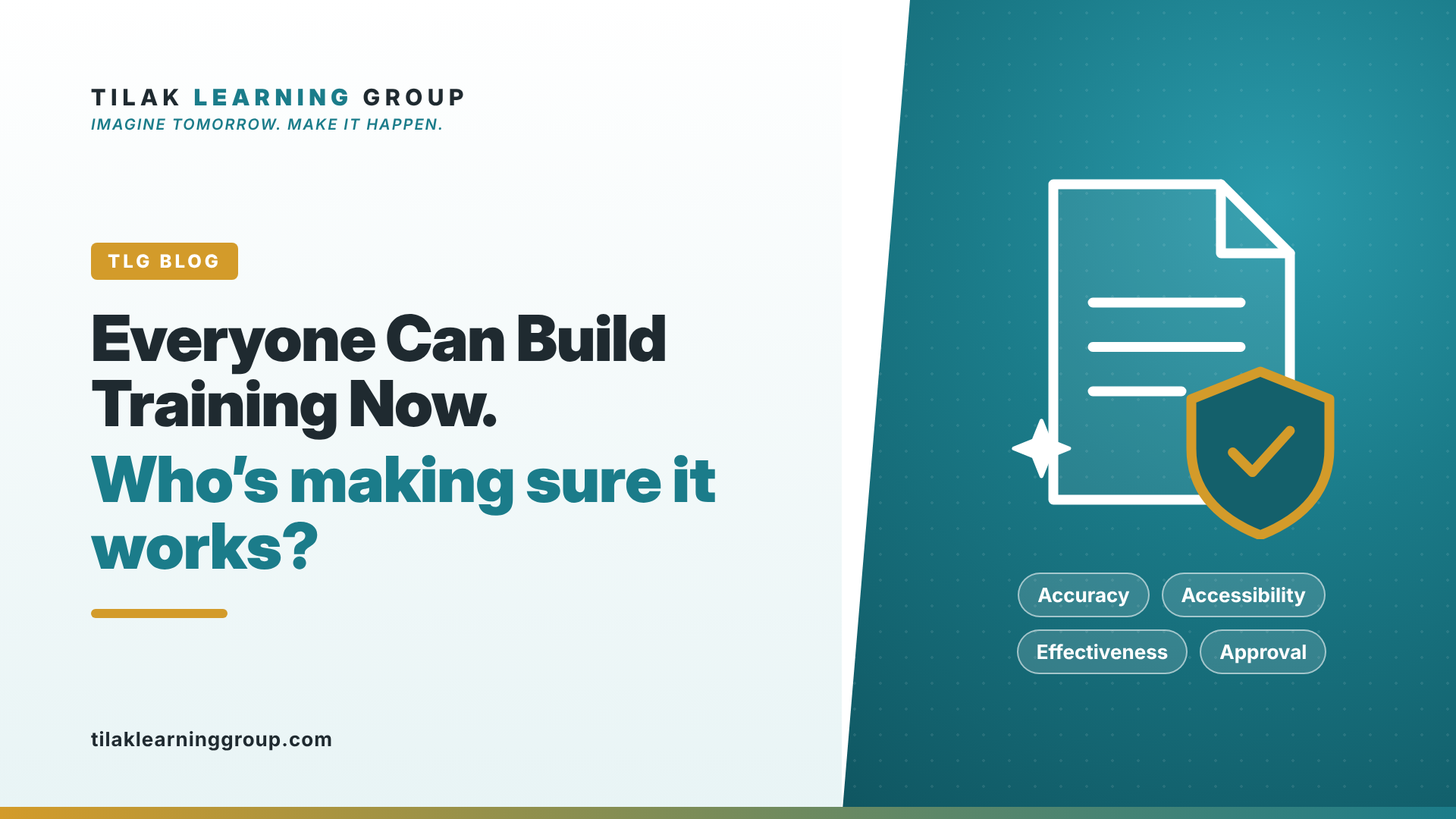 Tilak Learning Group blog graphic: Everyone Can Build Training Now. Who’s Making Sure It Works?