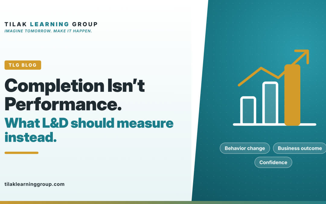 Completion Isn’t Performance: What L&D Should Measure Instead